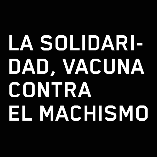 La solidaridad, vacuna contra el machismo